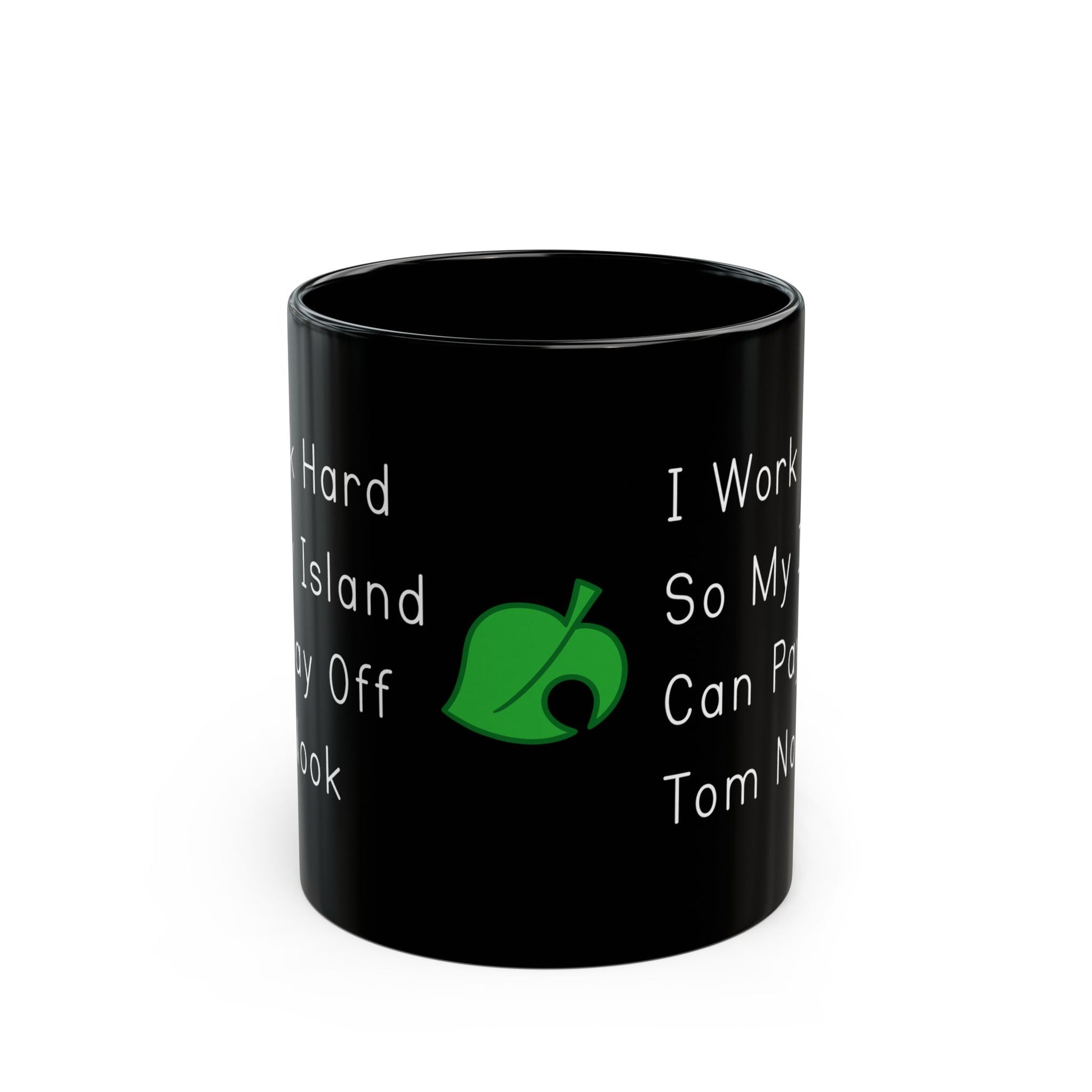 I Work Hard So My Island Can Pay Off Mug, Funny ACNH 11oz Coffee Cup