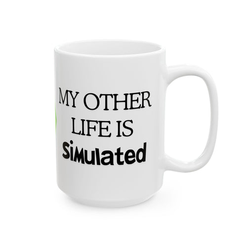 11oz 15oz My Other Life is Simulated White Ceramic Mug, For Sims Fans