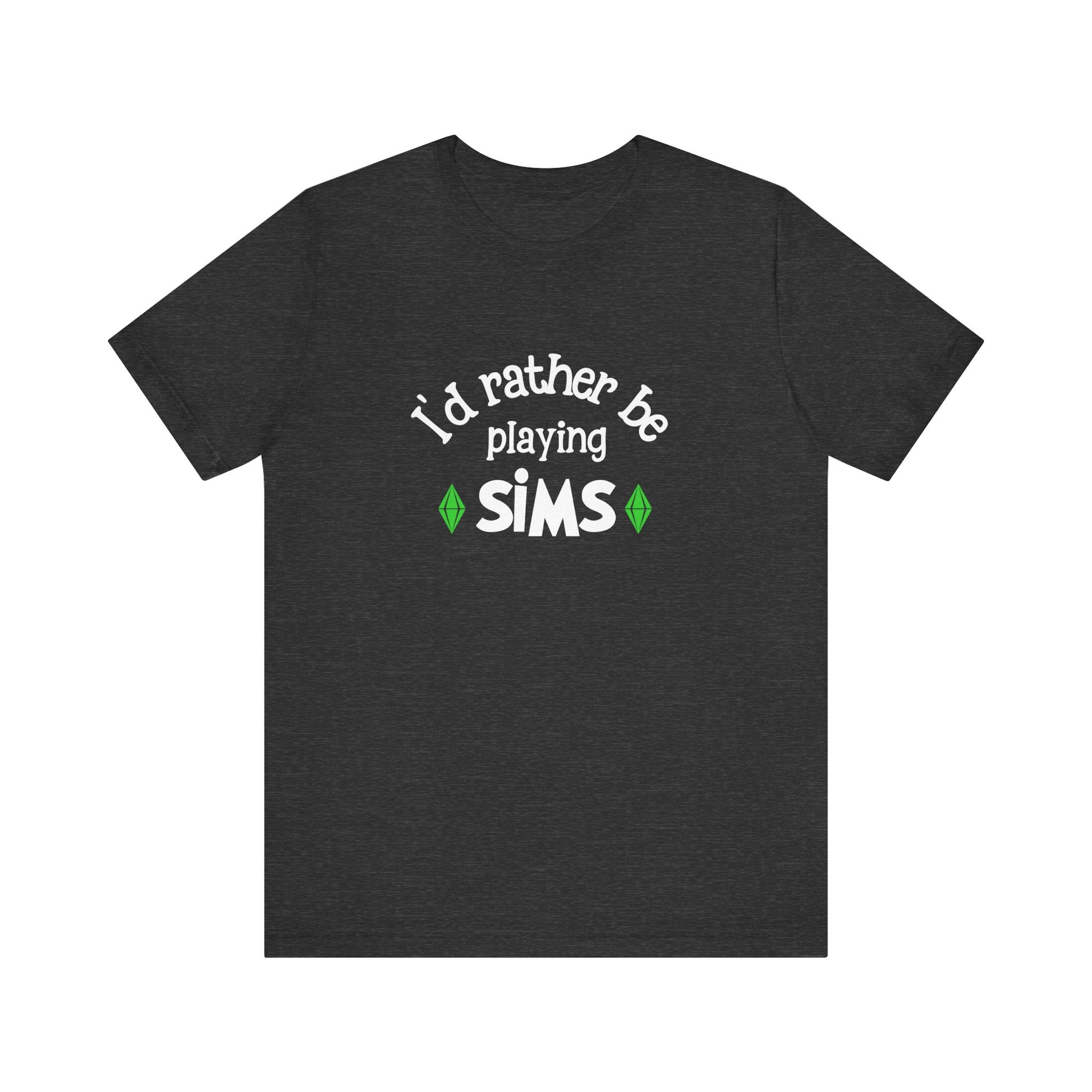 I'd Rather Be Playing SIMS T-Shirt