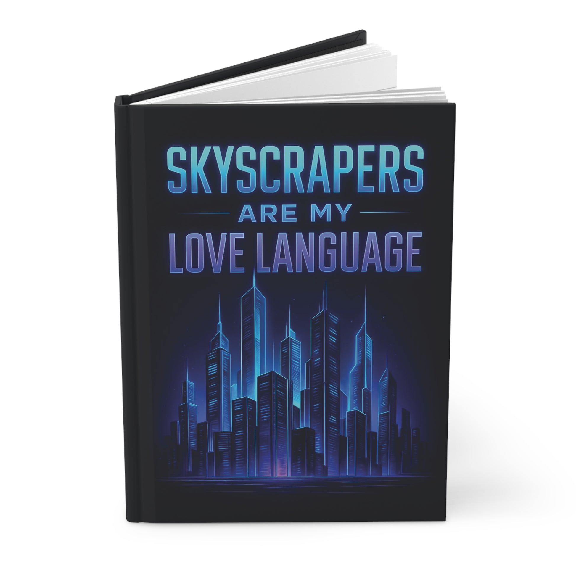 Skyscrapers Are My Love Language Hardcover Notebook