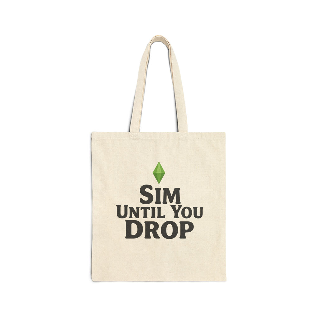 Sim Until You Drop Canvas Tote Bag, Perfect for Sims Fans
