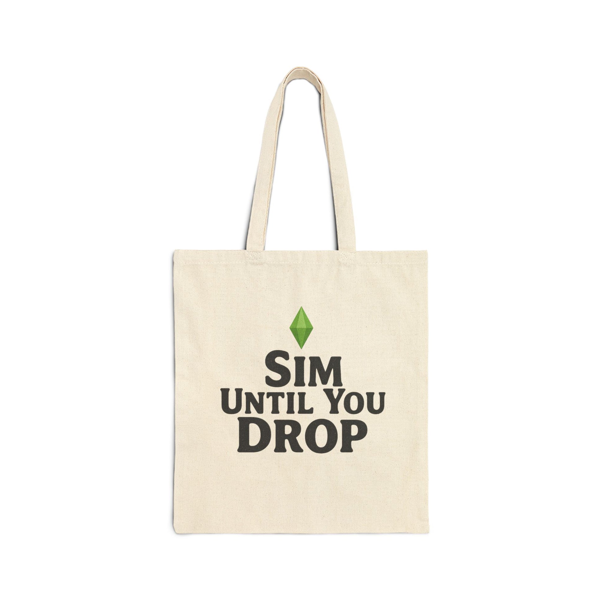 Sim Until You Drop Canvas Tote Bag, Perfect for Sims Fans