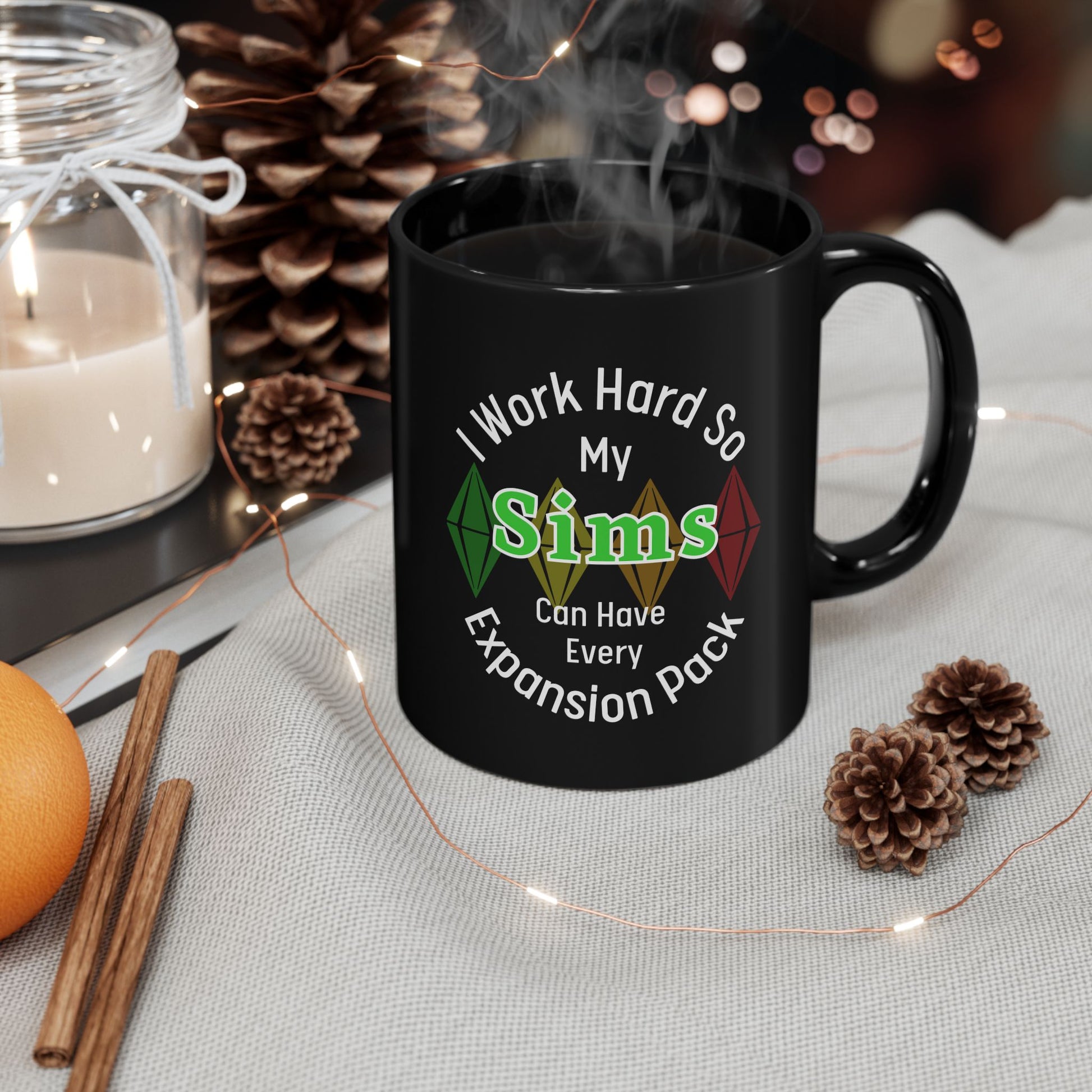 I Work Hard So My Sims Can Have Every Expansion Pack 11oz Ceramic Mug