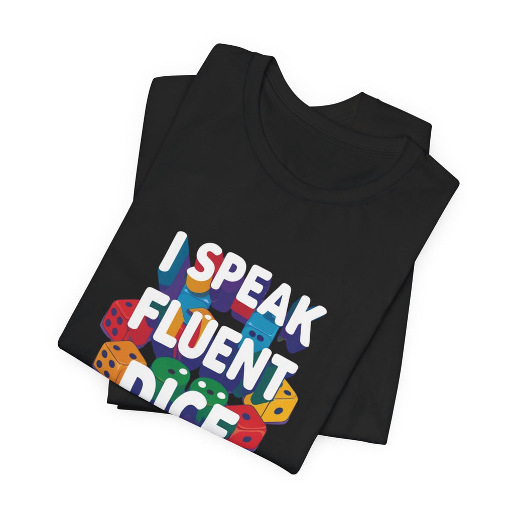 I Speak Fluent Dice T-Shirt – Funny Tabletop RPG Gamer Tee