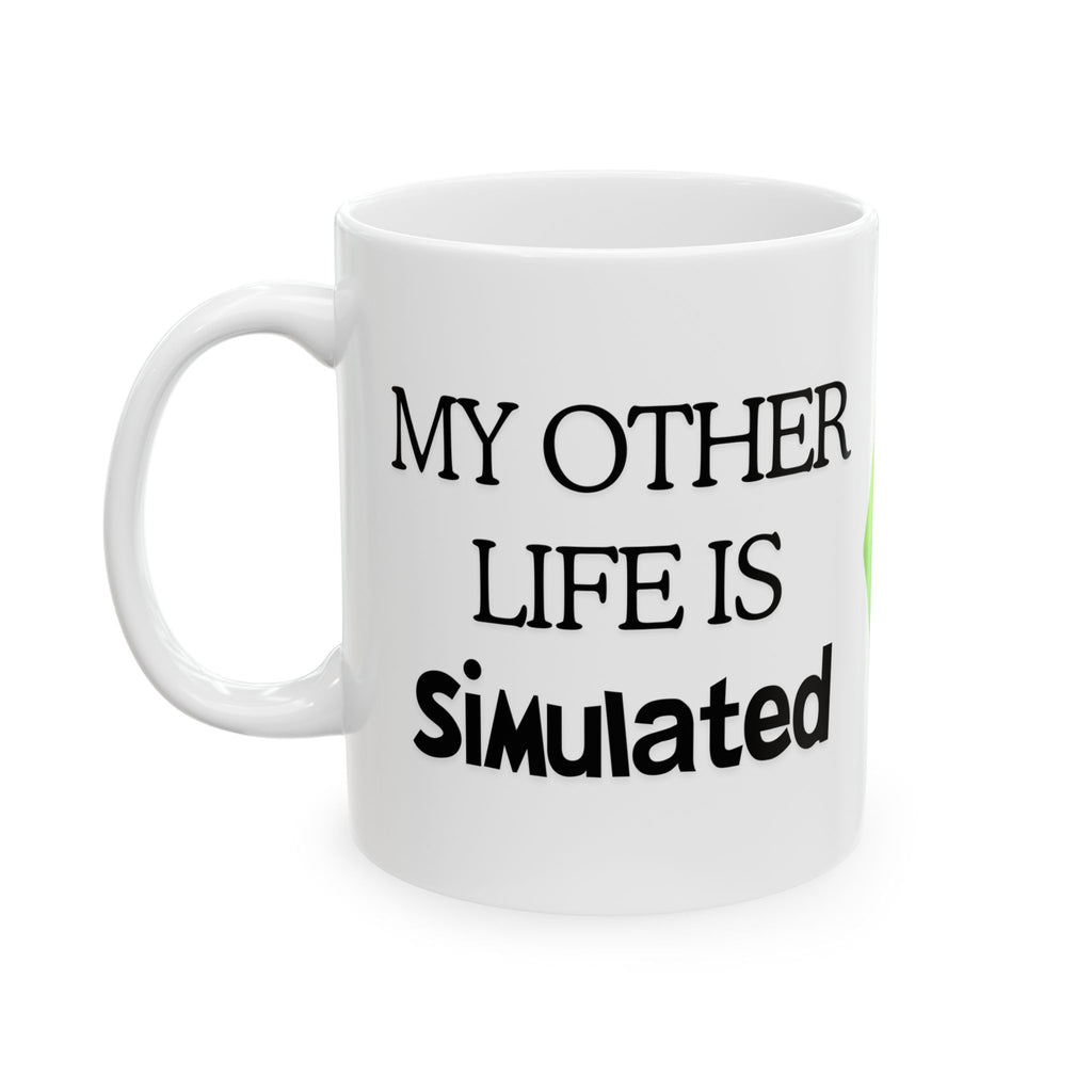 11oz 15oz My Other Life is Simulated White Ceramic Mug, For Sims Fans