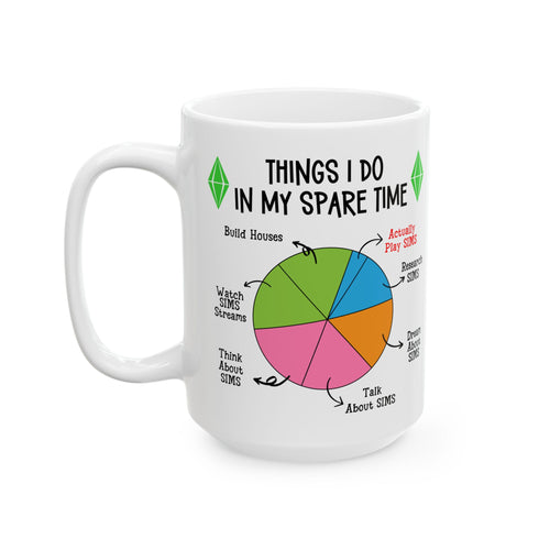 11oz 15oz Things I Do In My Spare Time Gamer Sims White Ceramic Mug, Perfect for Simmers