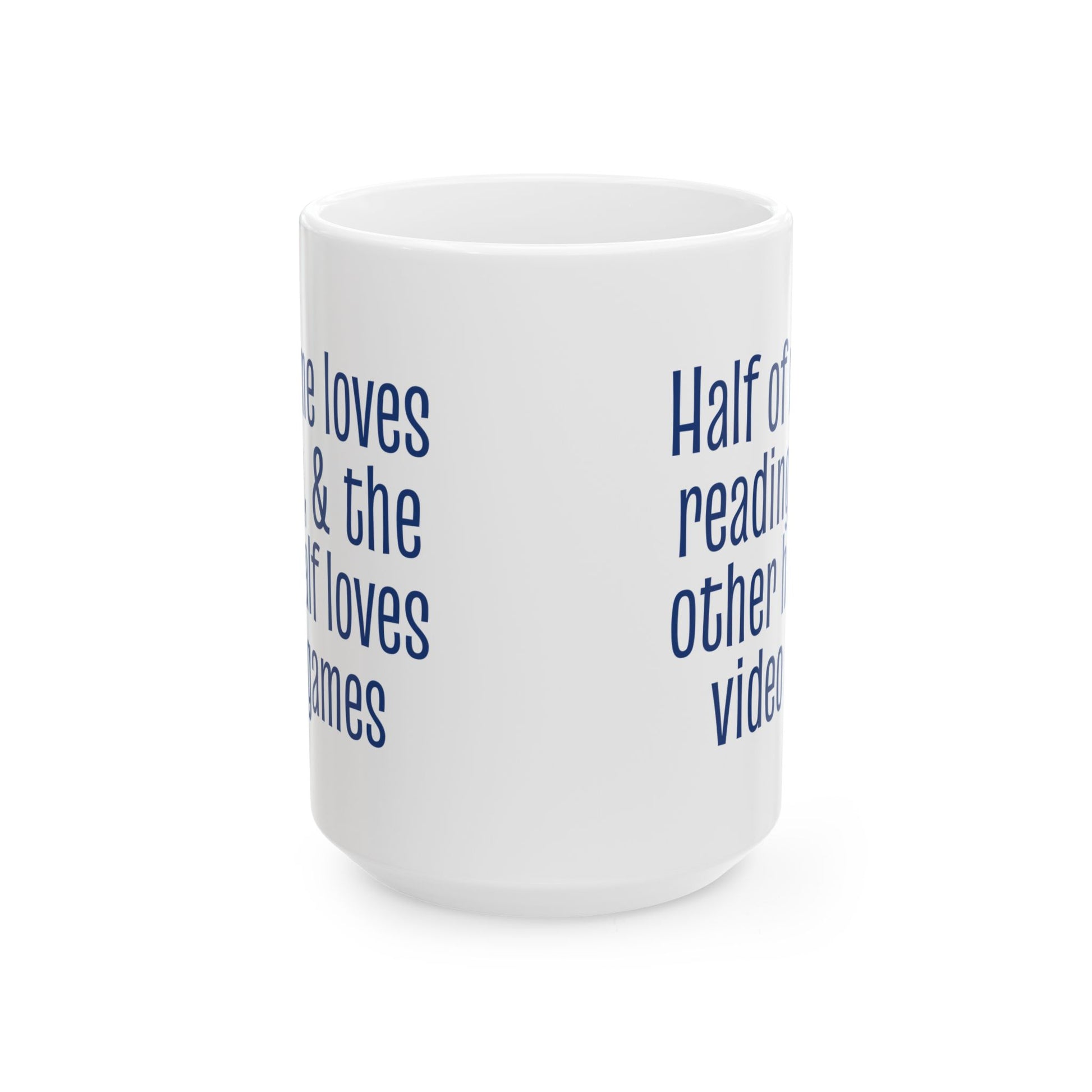 Half of Me Loves Reading, The Other Half Loves Video Games 15oz Ceramic Mug, Book & Gamer Gift