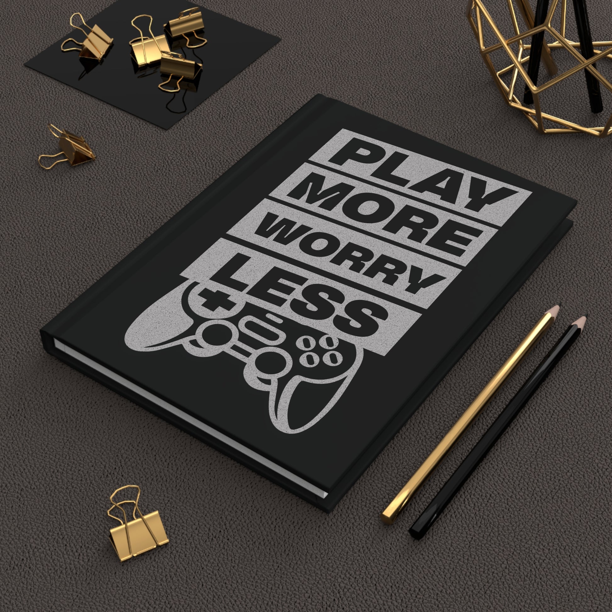 Play More Worry Less Hardcover Matte Journal Notebook, Inspiring Gamer & Lifestyle Gift