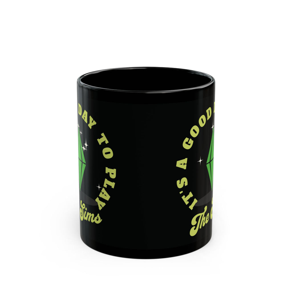 It's A Good Day To Play The Sims 11oz Black Ceramic Coffee Mug