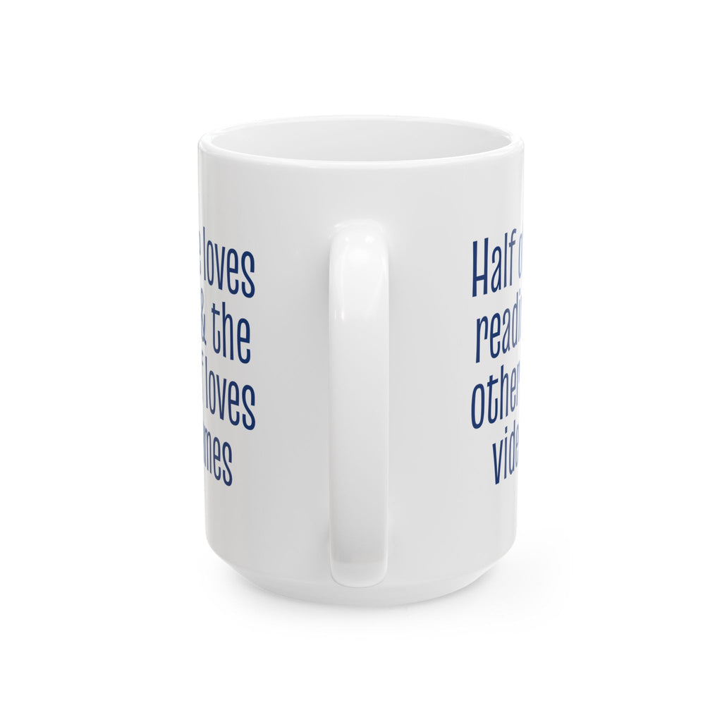 Half of Me Loves Reading, The Other Half Loves Video Games 15oz Ceramic Mug, Book & Gamer Gift