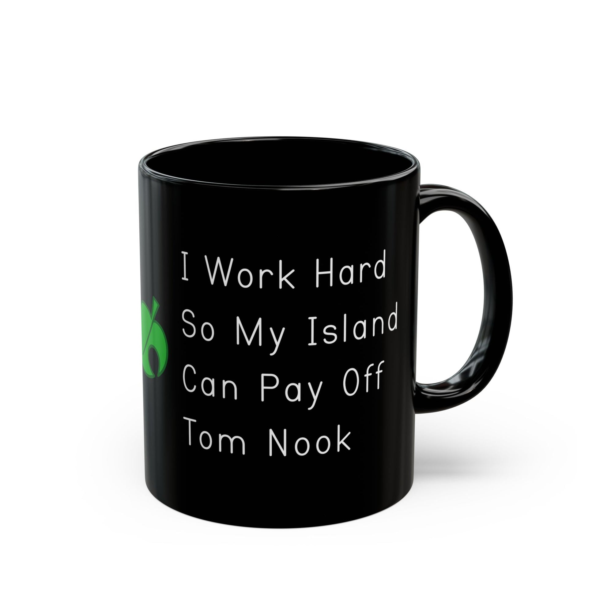 I Work Hard So My Island Can Pay Off Mug, Funny ACNH 11oz Coffee Cup