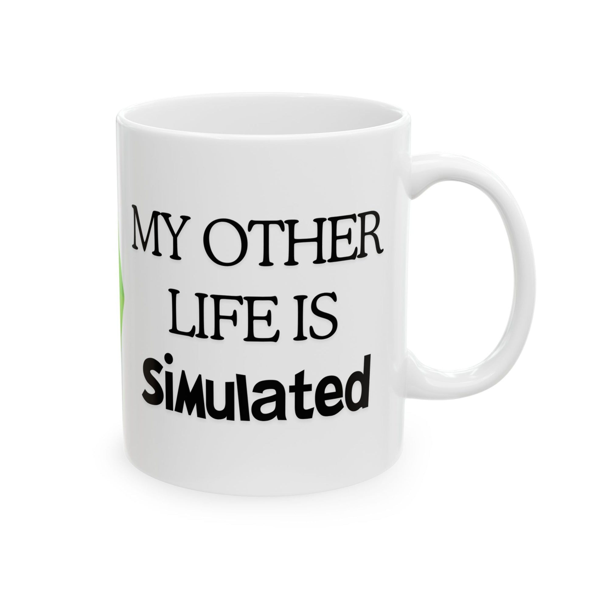 11oz 15oz My Other Life is Simulated White Ceramic Mug, For Sims Fans