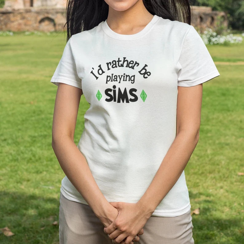 I'd Rather Be Playing SIMS T-Shirt