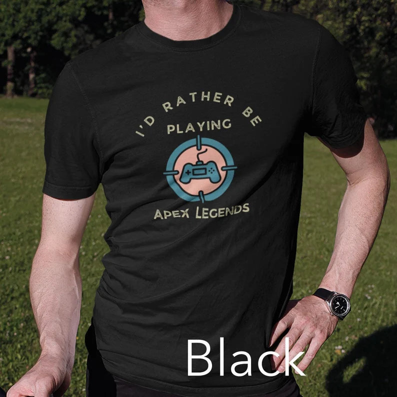 I'd Rather Be Playing Apex Legends T-Shirt